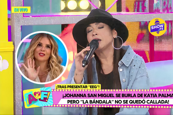 Katia Palma harta de Johanna San Miguel: “Ya deja de hablar de mí, dedícate en hacerte retoques”